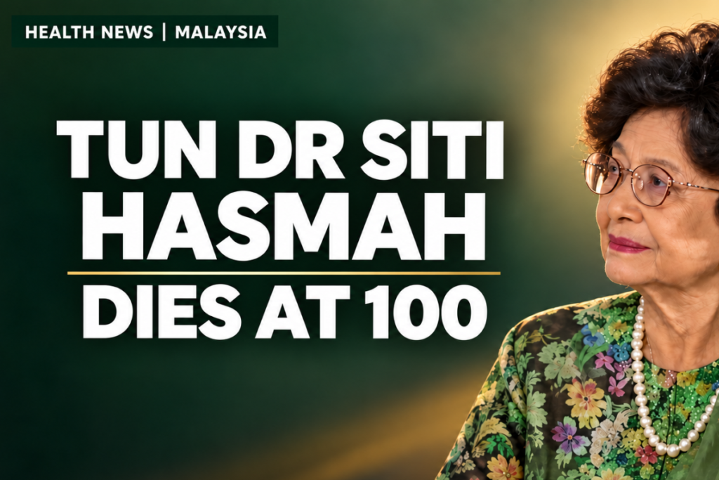 Tun Dr Siti Hasmah dies at 100 — Malaysia health news